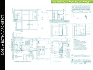 “VICTORIA ROAD WORKING DRAWINGS”
NOEL A BOTHA ARCHITECT
 
