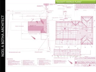 “DUCKITT AVENUE PLANS”
NOEL A BOTHA ARCHITECT
 