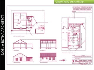 “LINCON ROAD SKETCHPLANS”
NOEL A BOTHA ARCHITECT
 