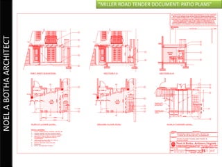 “MILLER ROAD TENDER DOCUMENT: PATIO PLANS”
NOEL A BOTHA ARCHITECT
 