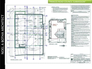 “PRINCES ROAD COUNCIL SUBMISSION”
NOEL A BOTHA ARCHITECT
 