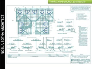 “PRINCES ROAD COUNCIL SUBMISSION”
NOEL A BOTHA ARCHITECT
 