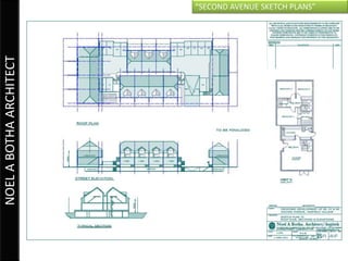 “SECOND AVENUE SKETCH PLANS”
NOEL A BOTHA ARCHITECT
 