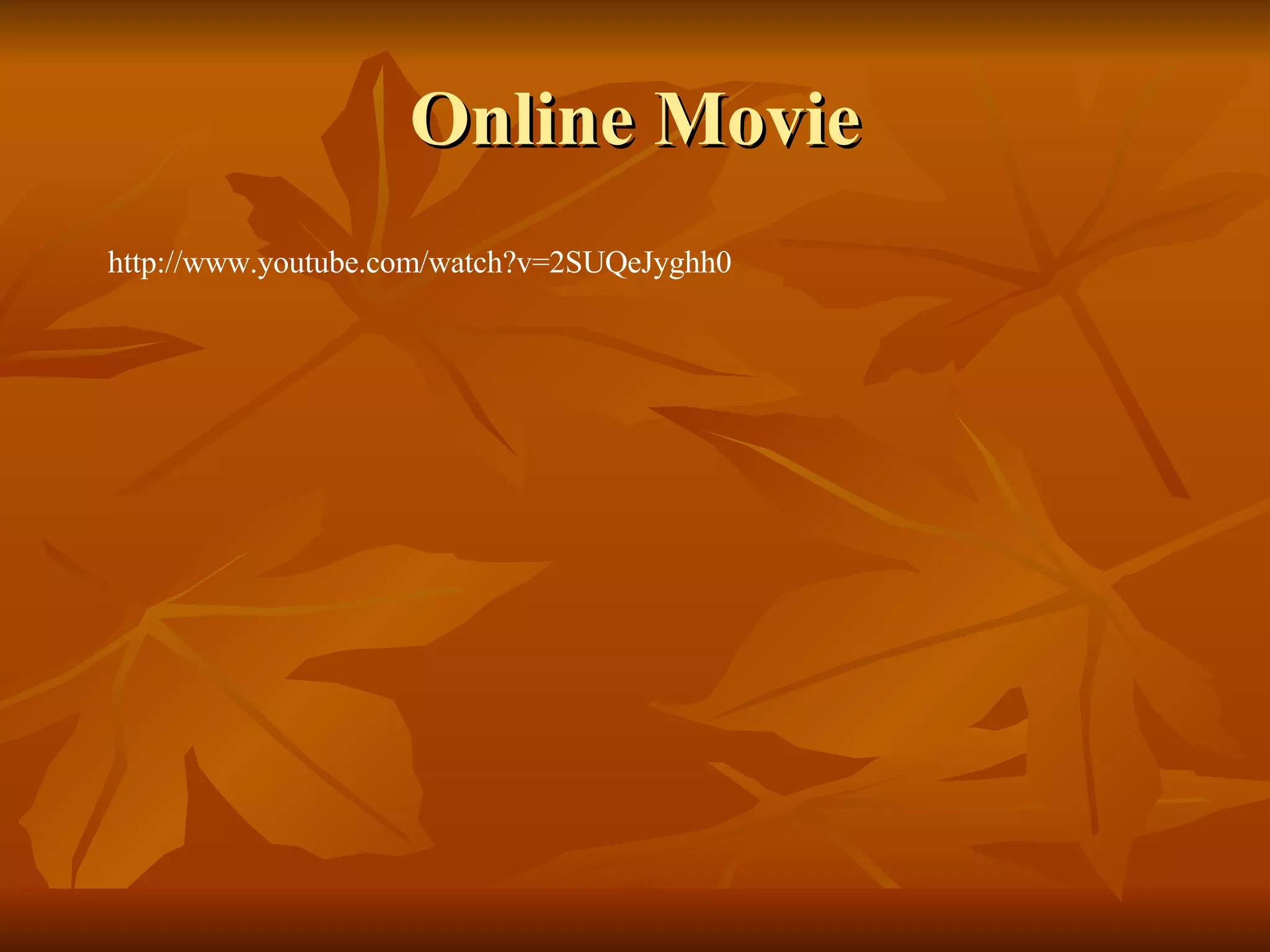 Online Movie http://www.youtube.com/watch?v=2SUQeJyghh0 