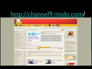 http://channel9.msdn.com/
 