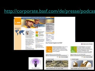 http://corporate.basf.com/de/presse/podcas
 