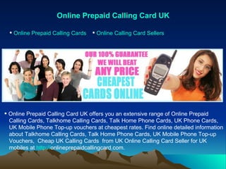Online Prepaid Calling Card UK ,[object Object],[object Object],[object Object],[object Object],[object Object],[object Object],[object Object],[object Object]