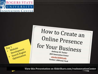 View this Presentation on SlideShare.com/rsuInnovationCenter
 