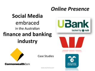 Online Presence Social Media embraced  in the Australian   finance and banking industry Case Studies   www.razchorev.com 