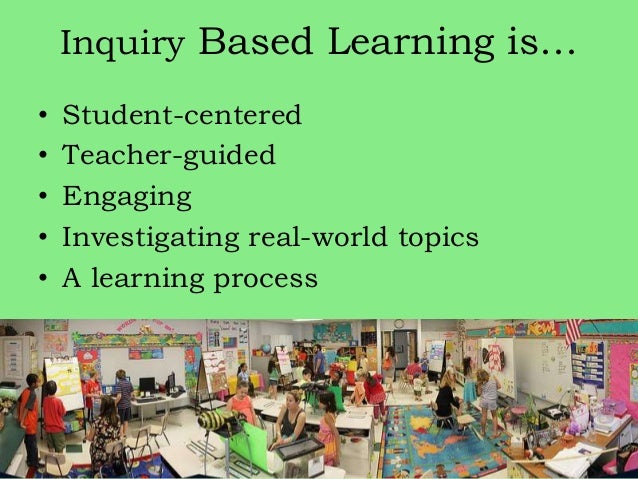 Inquiry Based Learning