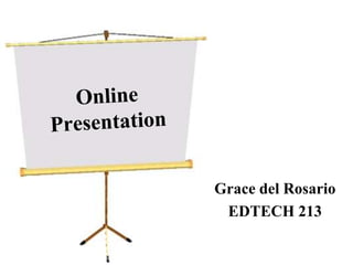 Grace del Rosario
EDTECH 213

 