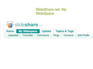 SlideShare.net: My
SlideSpace
 