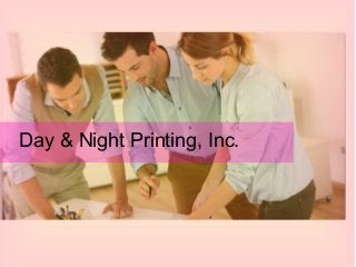 Day & Night Printing, Inc.
 