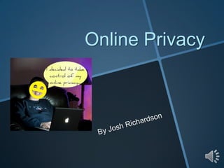 Online Privacy
 