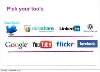 Pick your tools




Tuesday, 7 December 2010
 