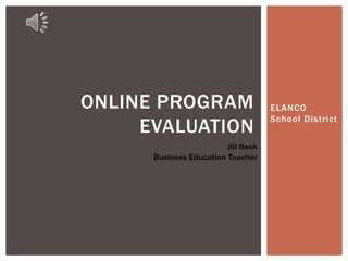 ELANCO School District Online program evaluation Jill Beck Business Education Teacher 