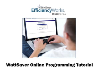 WattSaver Online Programming Tutorial 