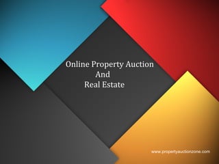 Online Property Auction  And  Real Estate www.propertyauctionzone.com 