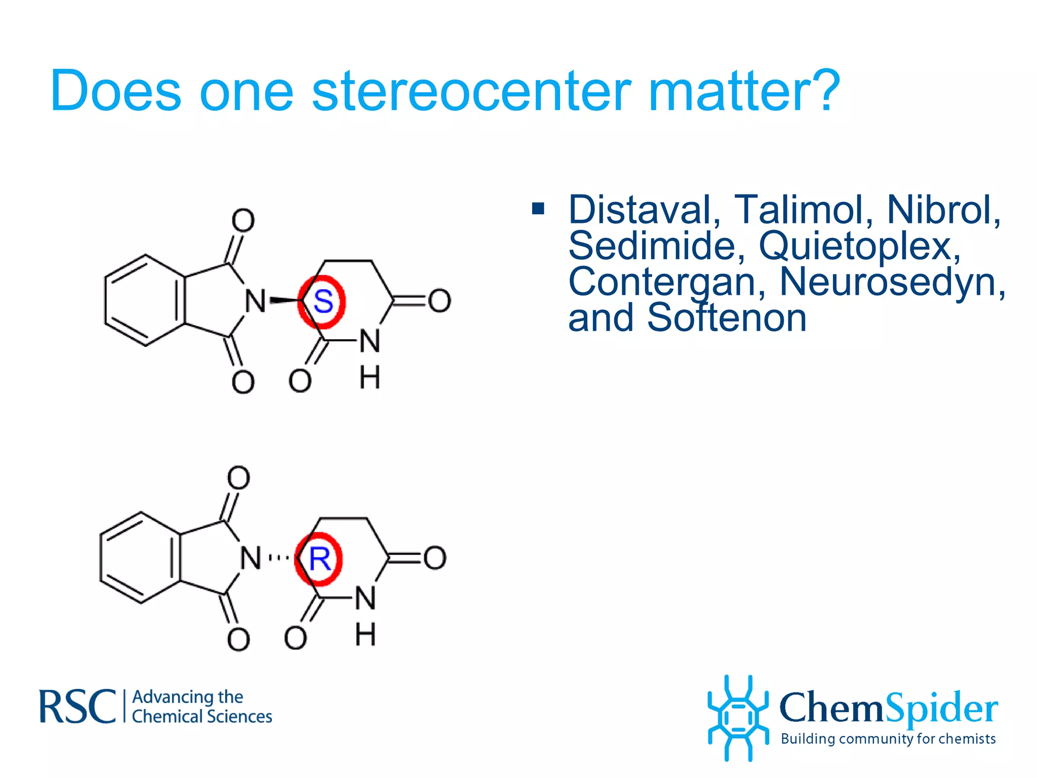 Does one stereocenter matter? Distaval, Talimol, Nibrol, Sedimide, Quietoplex, Contergan, Neurosedyn, and Softenon  