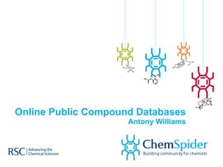 Online Public Compound Databases Antony Williams 