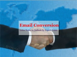 Email Conversion Lotus Notes to Outlook by Export Notes 