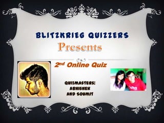 BLITZKRIEG QUIZZERS


   2nd Online Quiz
 