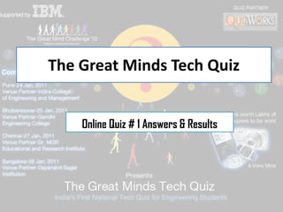 The Great Minds Tech Quiz Online Quiz # 1 Answers & Results 