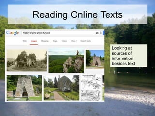 Reading Online Texts

Looking at
sources of
information
besides text

 