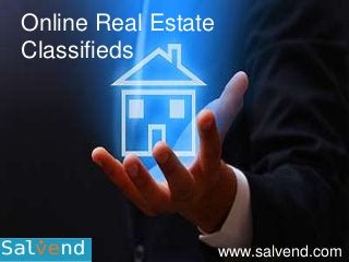 Online Real Estate
Classifieds
www.salvend.com
 
