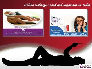 Online recharge : need and important in India
 