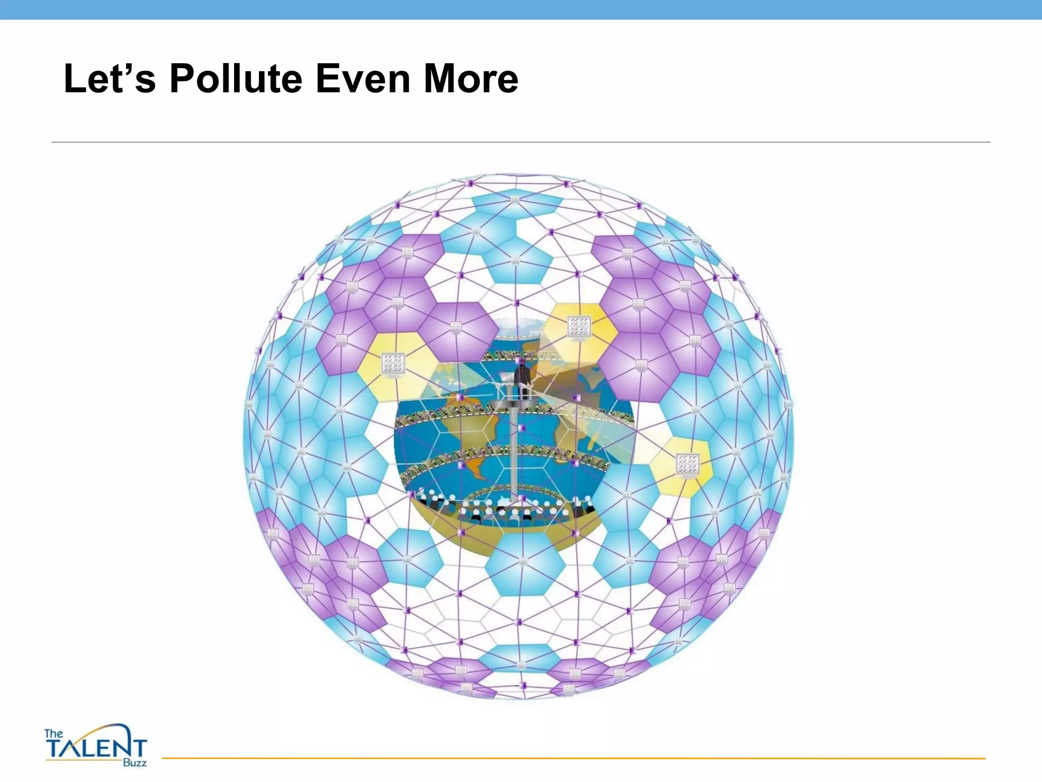 Let’s Pollute Even More 