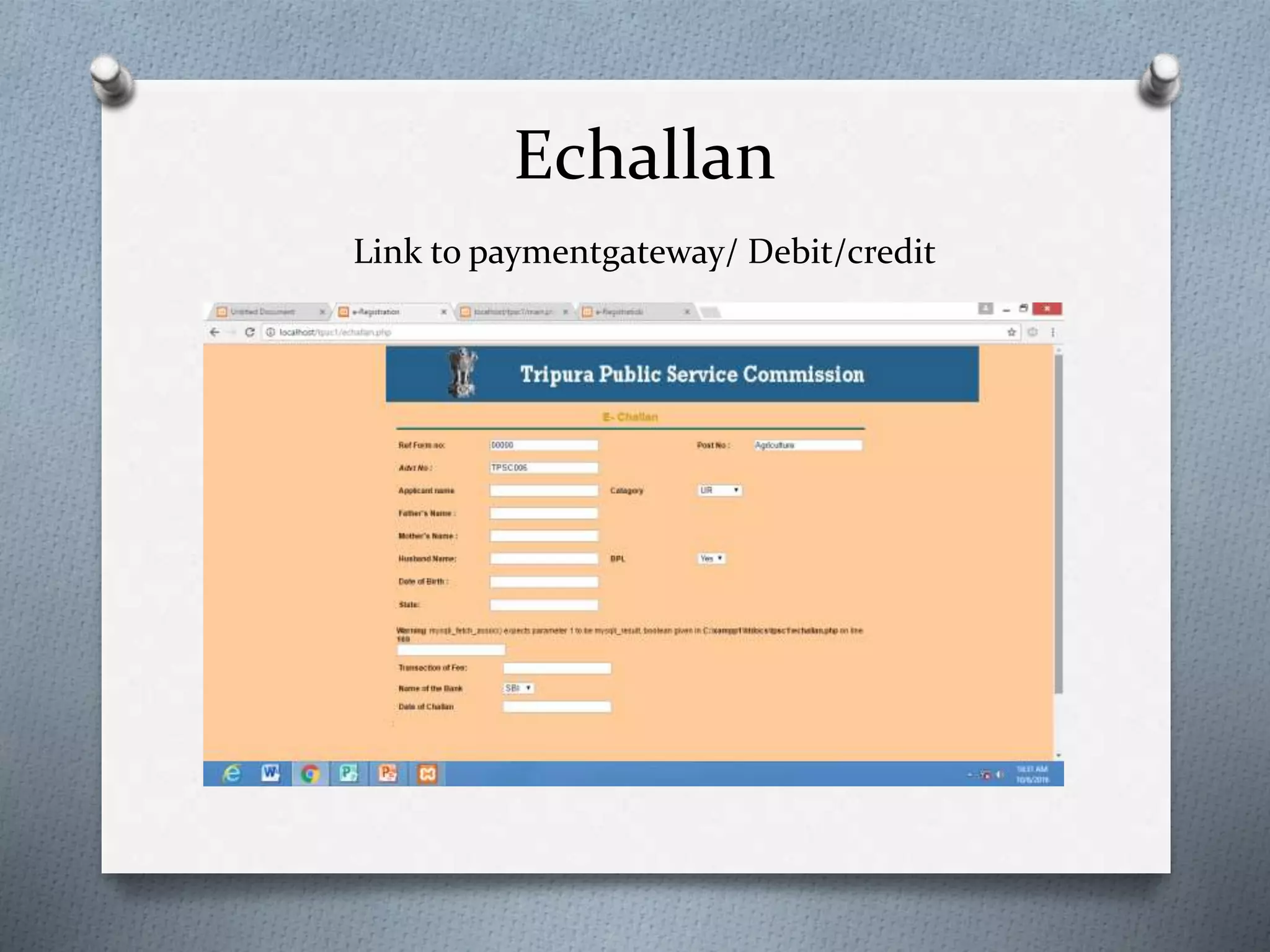 Echallan
Link to paymentgateway/ Debit/credit
 
