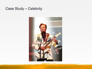 Case Study – Celebrity
 