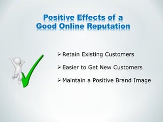 Retain Existing Customers Easier to Get New Customers Maintain a Positive Brand Image 