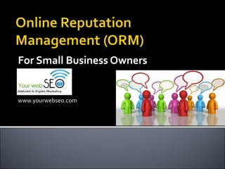 For Small Business Owners


www.yourwebseo.com
 