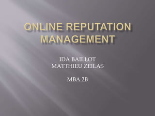 IDA BAILLOT
MATTHIEU ZEILAS
MBA 2B
 