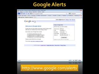 GoogleAlertshttp://www.google.com/alerts