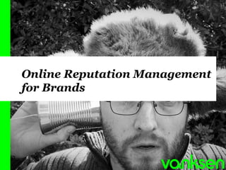 Online Reputation Management 
for Brands 
1  