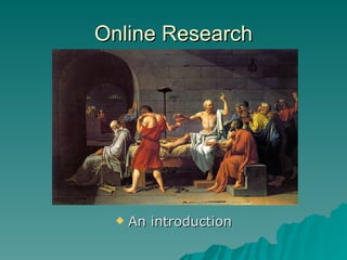 Online Research ,[object Object]
