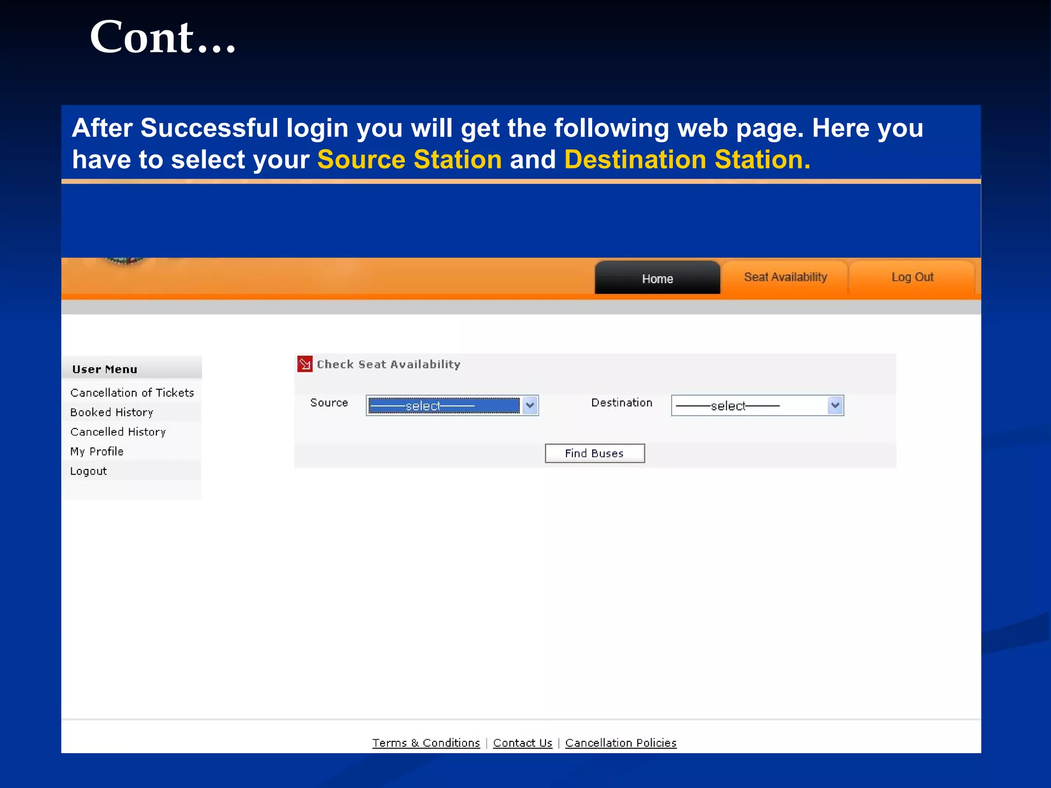 Cont…
After Successful login you will get the following web page. Here you
have to select your Source Station and Destination Station.
After Successful login you will get the following web page. Here you have to
select your Source Station and
 