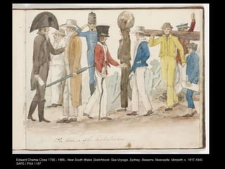 Edward Charles Close 1790 - 1866 - New South Wales Sketchbook: Sea Voyage, Sydney, Illawarra, Newcastle, Morpeth, c. 1817-1840
SAFE / PXA 1187
 