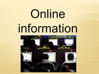 Online
information
*

 