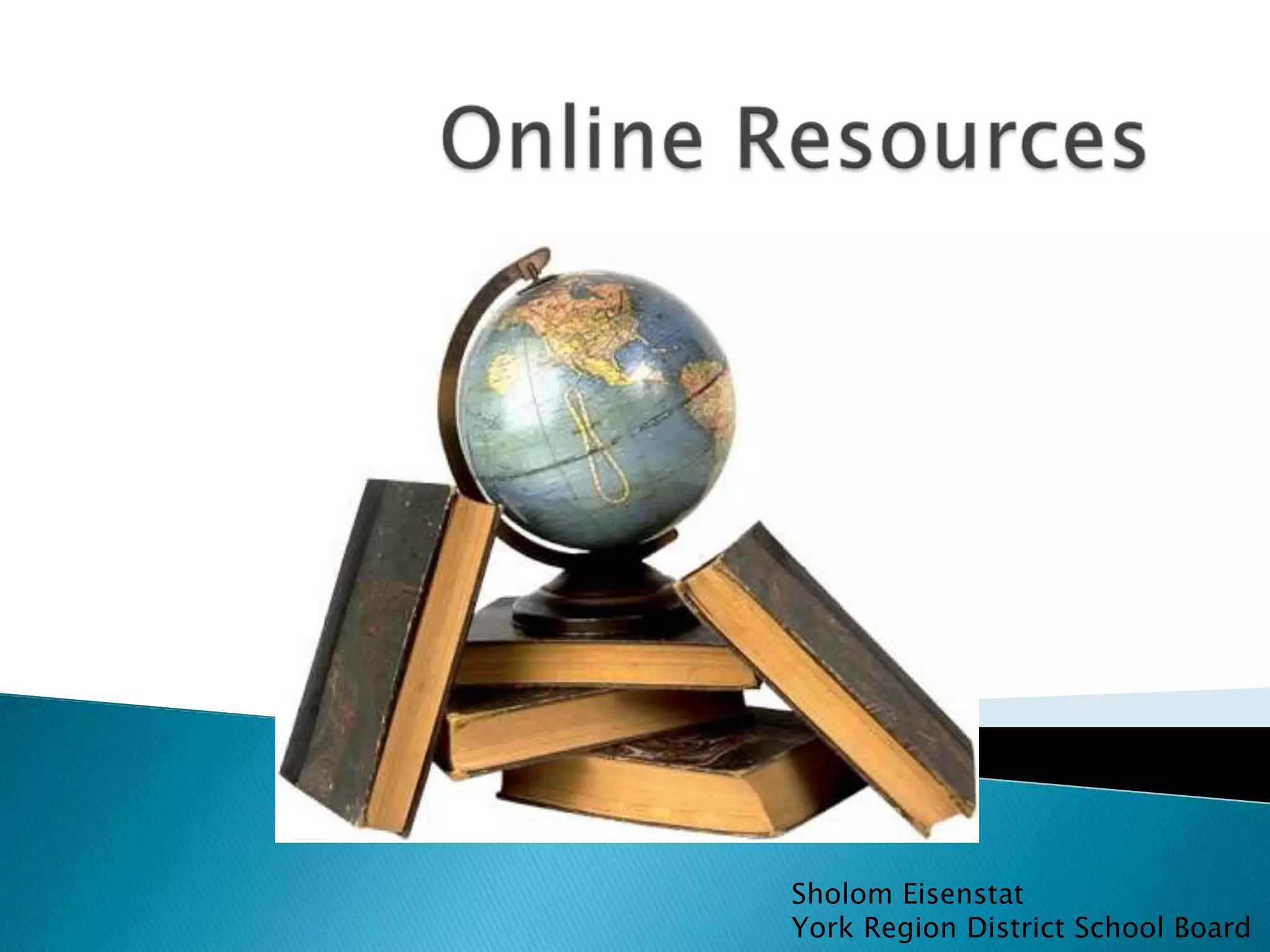 Online ResourcesSholom EisenstatYork Region District School Board