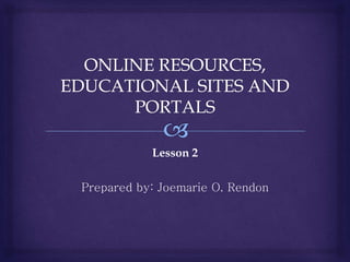 Lesson 2
Prepared by: Joemarie O. Rendon
 