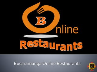 Bucaramanga Online Restaurants
 