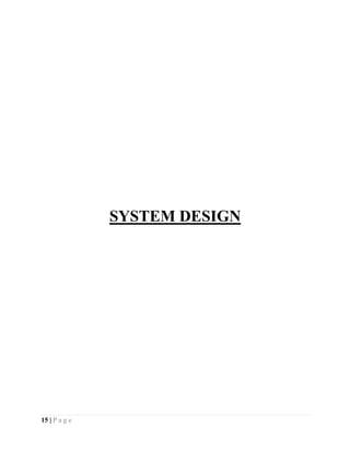 15 | P a g e
SYSTEM DESIGN
 