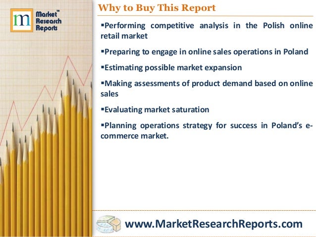 online retail market in poland 2014 To locate opportunity in the polish c&f market, consult clothing and footwear retail market in poland 2014, market analysis and development forecasts for 2014-2019. online retail market in poland 2014 To locate opportunity in the polish c&f market, consult clothing and footwear retail market in poland 2014, market analysis and development forecasts for 2014-2019.