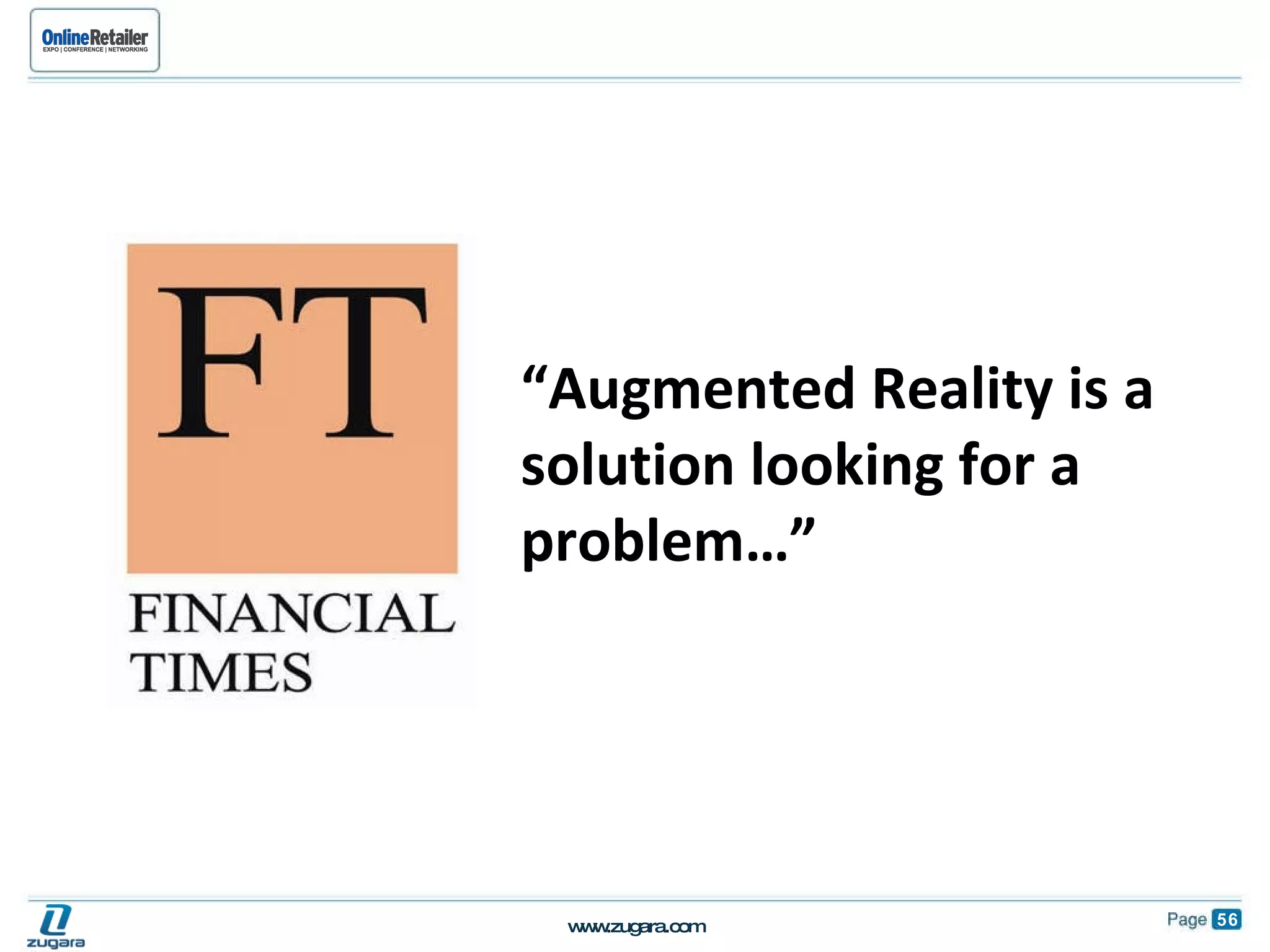 “ Augmented Reality is a solution looking for a problem…” 