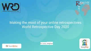 Making the most of your online retrospectives
World Retrospective Day 2020
As-salam alaykom
 