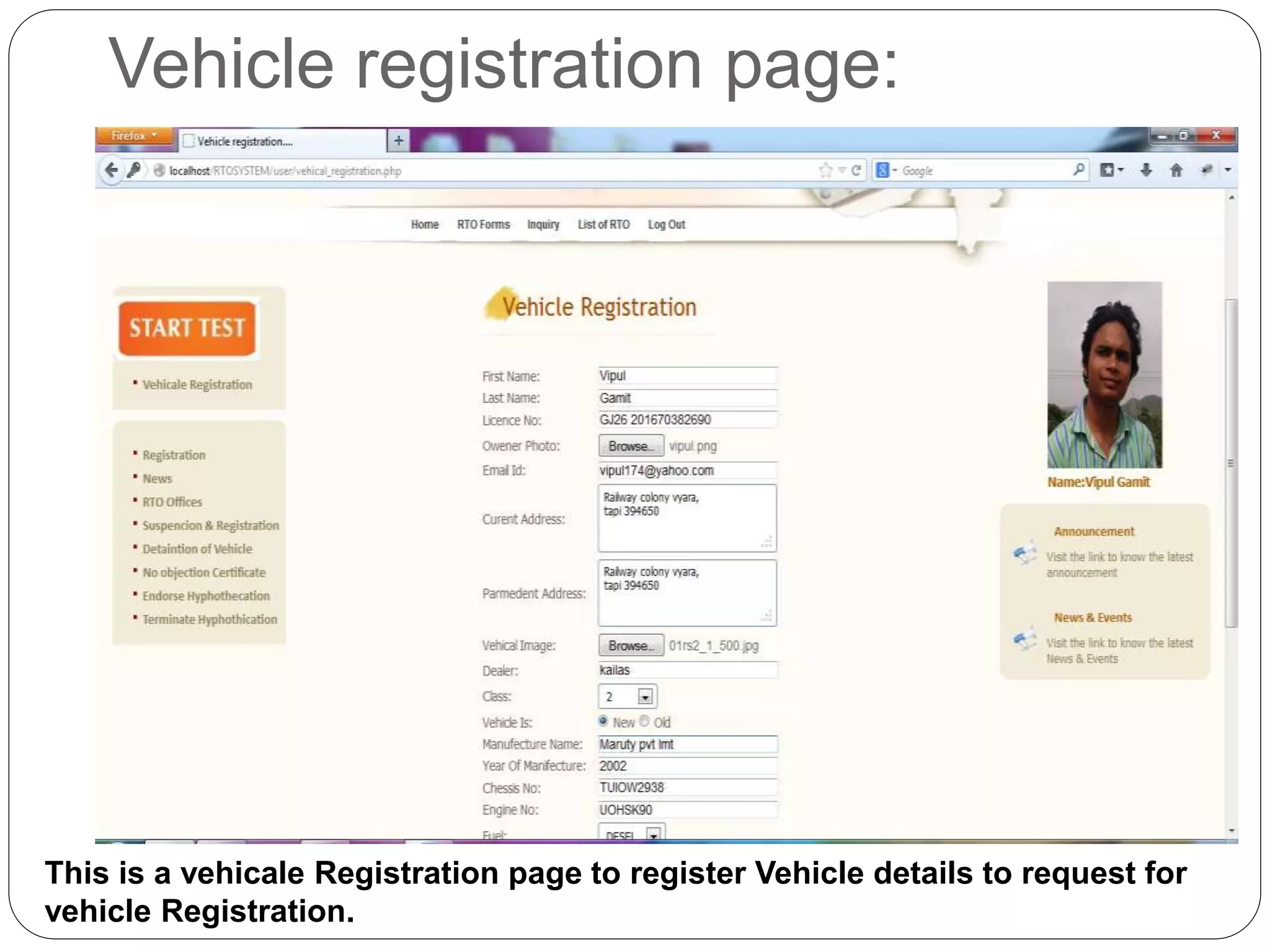 Vehicle registration page:
This is a vehicale Registration page to register Vehicle details to request for
vehicle Registration.
 